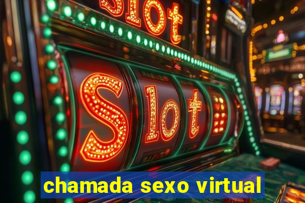 chamada sexo virtual